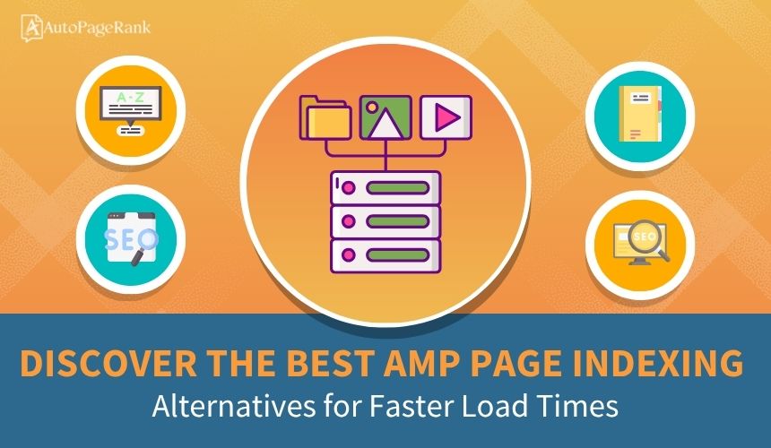Discover the Best AMP Page Indexing Alternatives for Faster Load Times