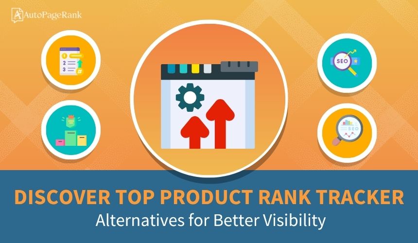 Discover Top Product Rank Tracker Alternatives for Better Visibility