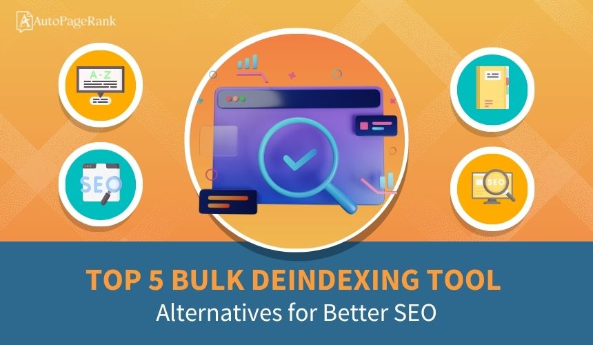Top 5 Bulk Deindexing Tool Alternatives for Better SEO