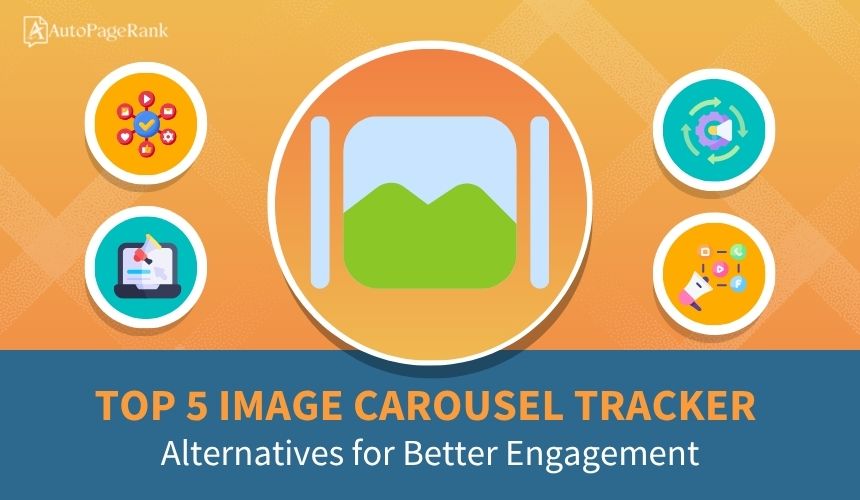Select Top 5 Image Carousel Tracker Alternatives for Better Engagement Top 5 Image Carousel Tracker Alternatives for Better Engagement