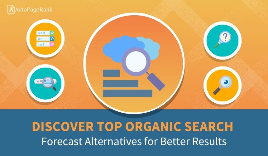 Discover Top Organic Search Forecast Alternatives for Better Results