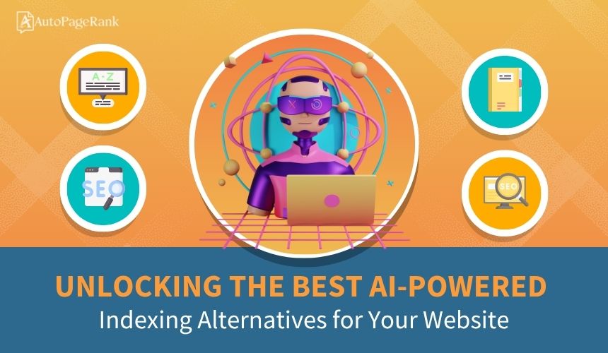 Unlocking the Best AI-Powered Indexing Alternatives for Your Website