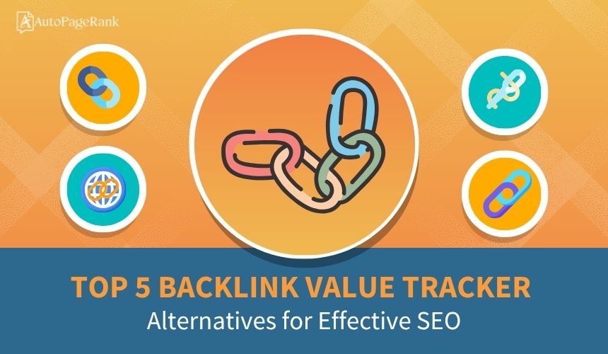 Top 5 Backlink Value Tracker Alternatives for Effective SEO