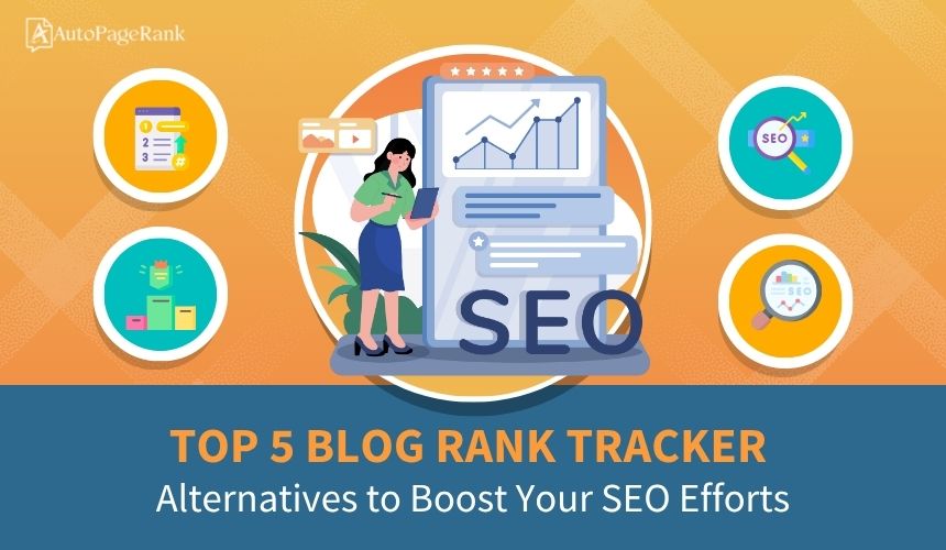 Top 5 Blog Rank Tracker Alternatives to Boost Your SEO Efforts