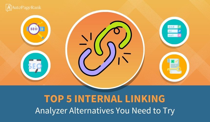 Top 5 Internal Linking Analyzer Alternatives You Need to Try