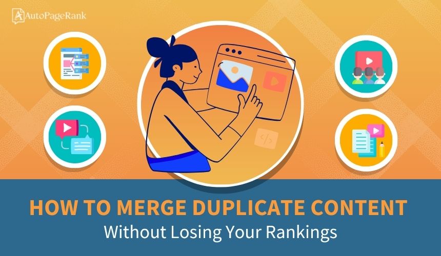 How to Merge Duplicate Content Without Losing Your Rankings