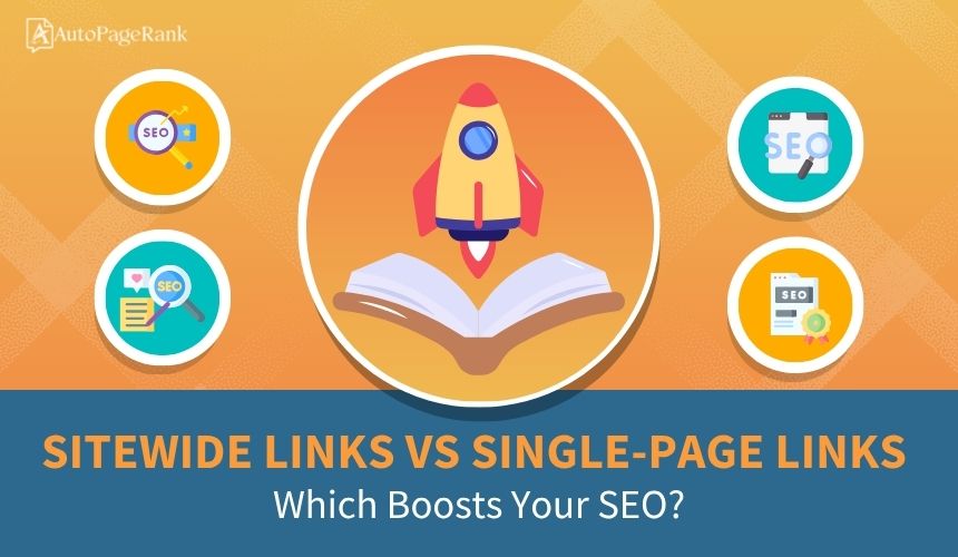 Sitewide Links vs Single-Page Links: Which Boosts Your SEO?
