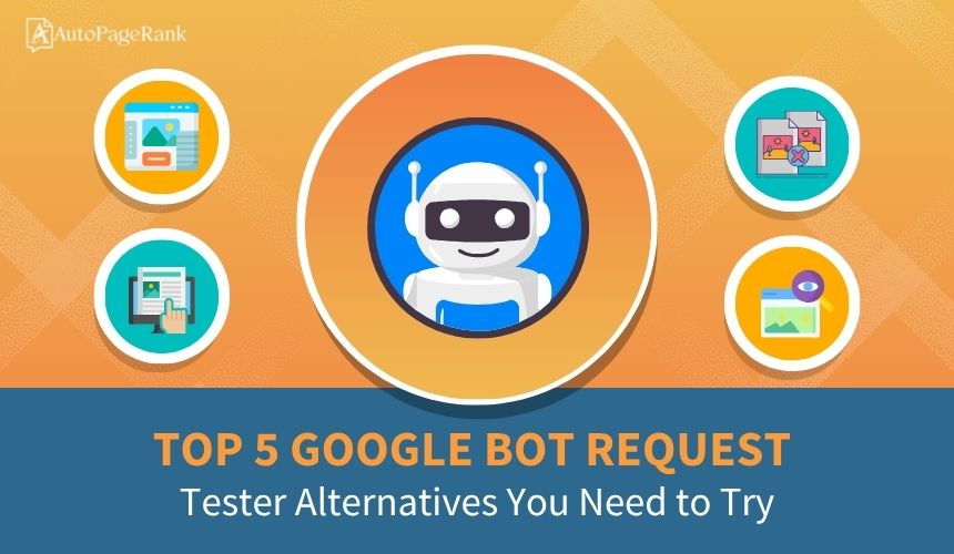 Top 5 Google Bot Request Tester Alternatives You Need to Try