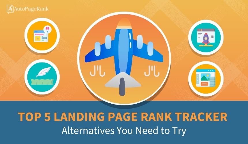 Top 5 Landing Page Rank Tracker Alternatives You Need to Try