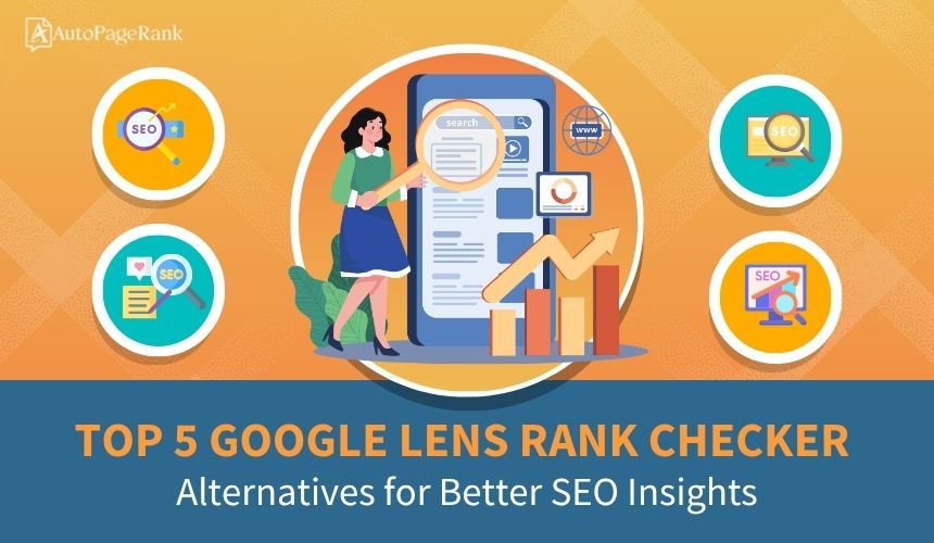 Top 5 Google Lens Rank Checker Alternatives for Better SEO Insights