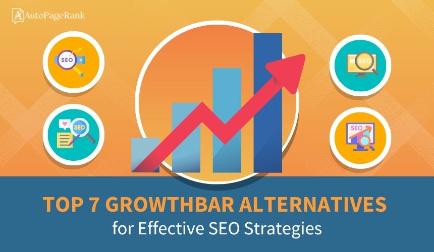 Top 7 GrowthBar Alternatives for Effective SEO Strategies