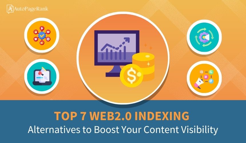Top 7 Web2.0 Indexing Alternatives to Boost Your Content Visibility