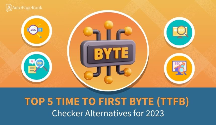 Top 5 Time to First Byte (TTFB) Checker Alternatives for 2023