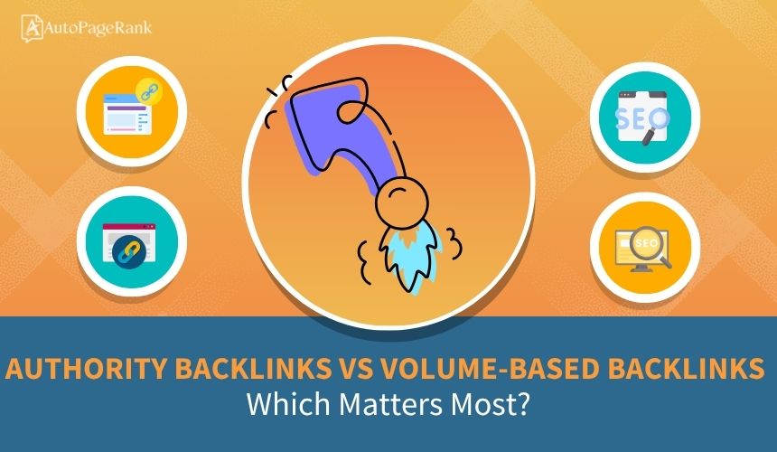 Authority Backlinks vs Volume-Based Backlinks: Which Matters Most?