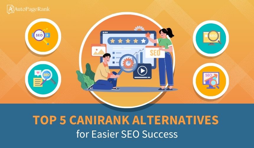 Top 5 CanIRank Alternatives for Easier SEO Success
