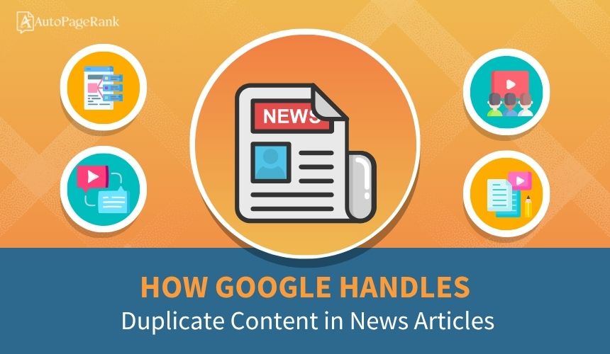 How Google Handles Duplicate Content in News Articles