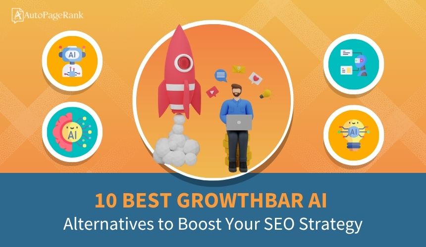 10 Best GrowthBar AI Alternatives to Boost Your SEO Strategy
