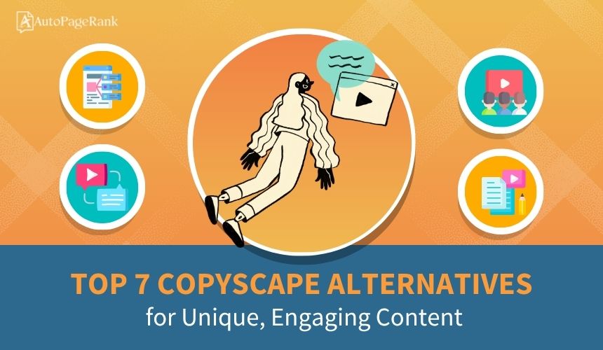 Top 7 Copyscape Alternatives for Unique, Engaging Content