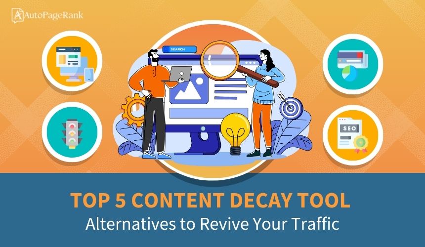 Top 5 Content Decay Tool Alternatives to Revive Your Traffic