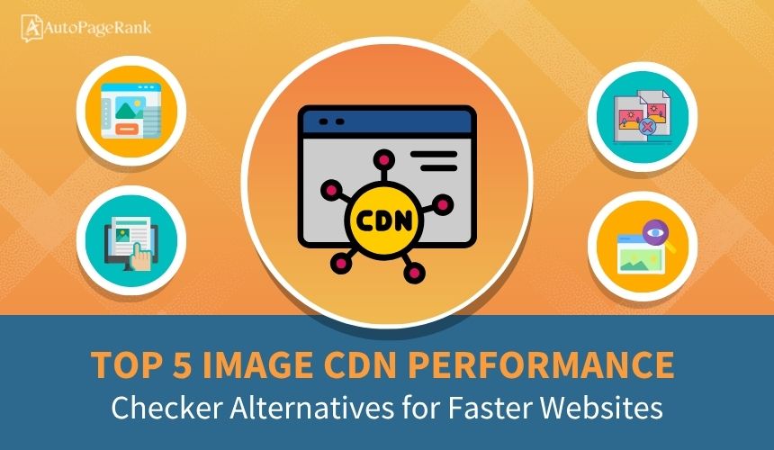 Top 5 Image CDN Performance Checker Alternatives for Faster Websites