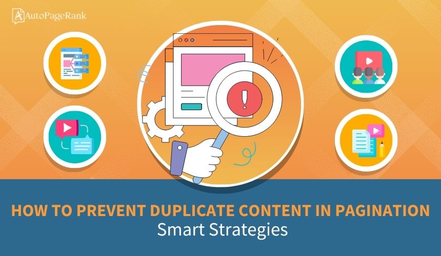 How to Prevent Duplicate Content in Pagination: Smart Strategies