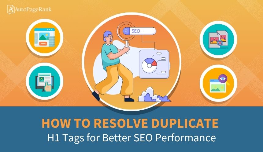 How to Resolve Duplicate H1 Tags for Better SEO Performance