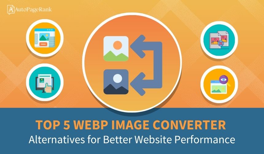 Top 5 WebP Image Converter Alternatives for Better Website Performance
