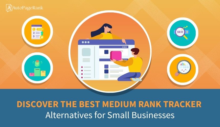 Discover the Best Medium Rank Tracker Alternatives for Small Businesses