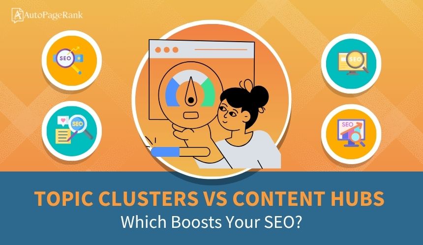 Topic Clusters vs Content Hubs: Which Boosts Your SEO?