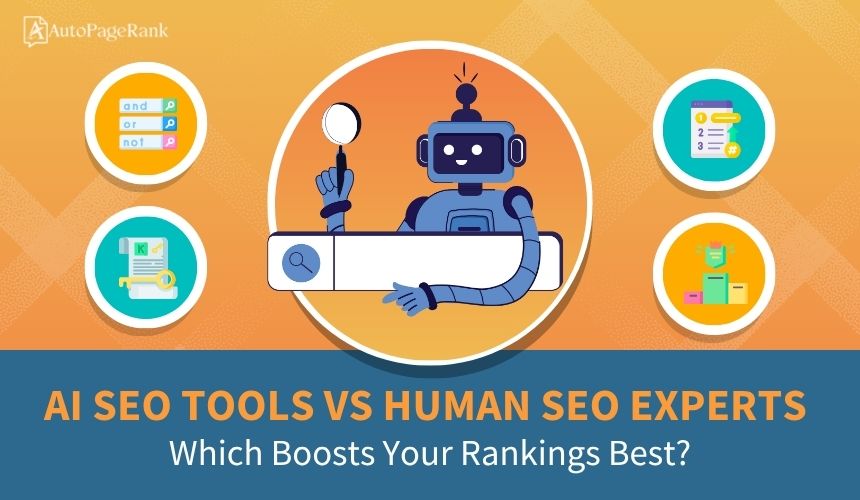 AI SEO Tools vs Human SEO Experts: Which Boosts Your Rankings Best?