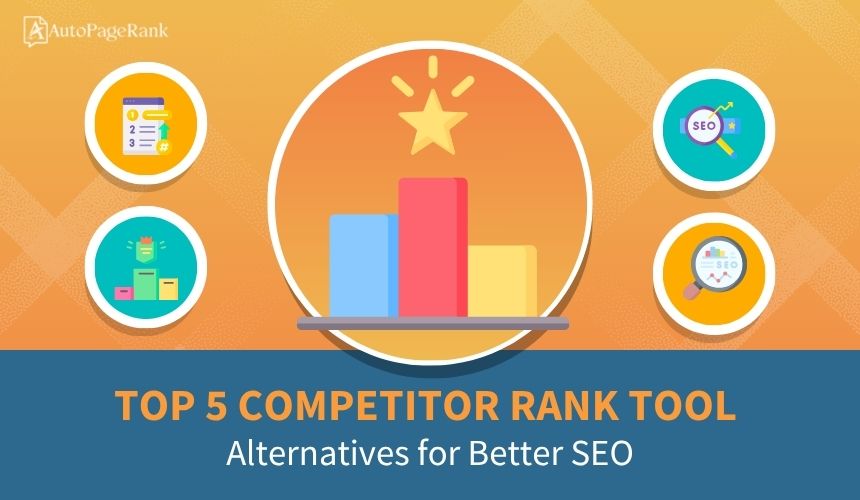 Top 5 Competitor Rank Tool Alternatives for Better SEO