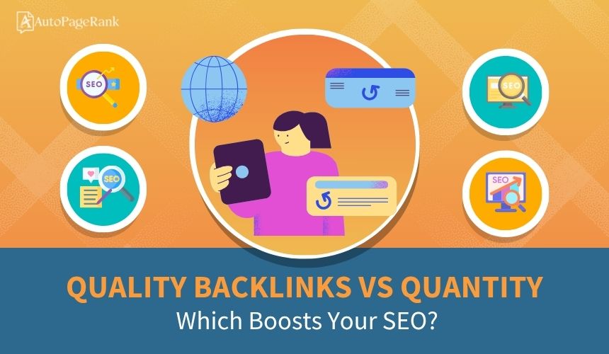 Quality Backlinks vs Quantity: Which Boosts Your SEO?