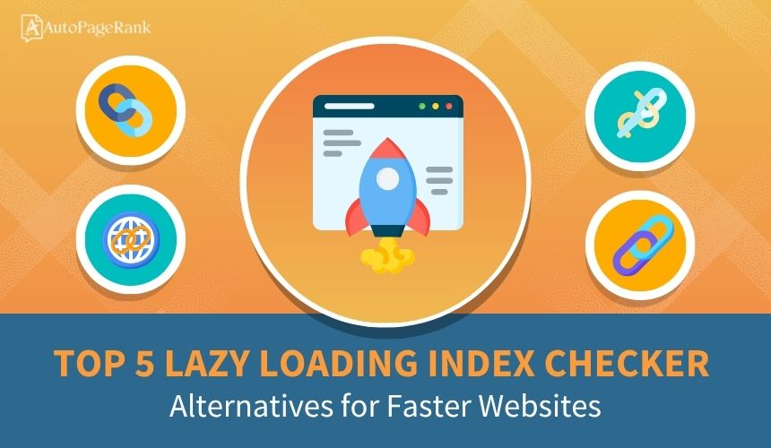 Top 5 Lazy Loading Index Checker Alternatives for Faster Websites