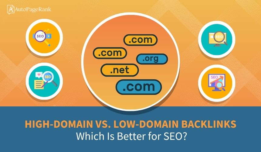 High-Domain vs. Low-Domain Backlinks: Which Is Better for SEO?