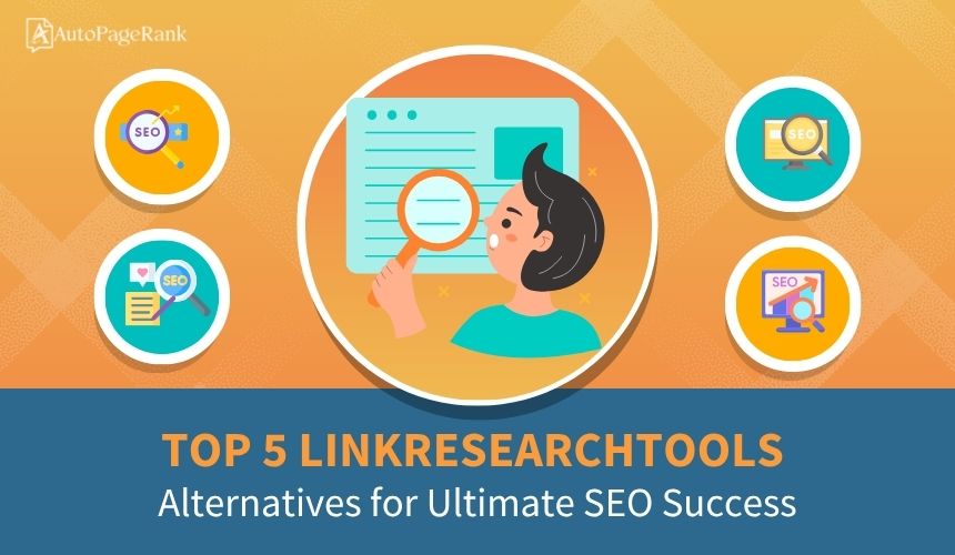 Top 5 LinkResearchTools Alternatives for Ultimate SEO Success