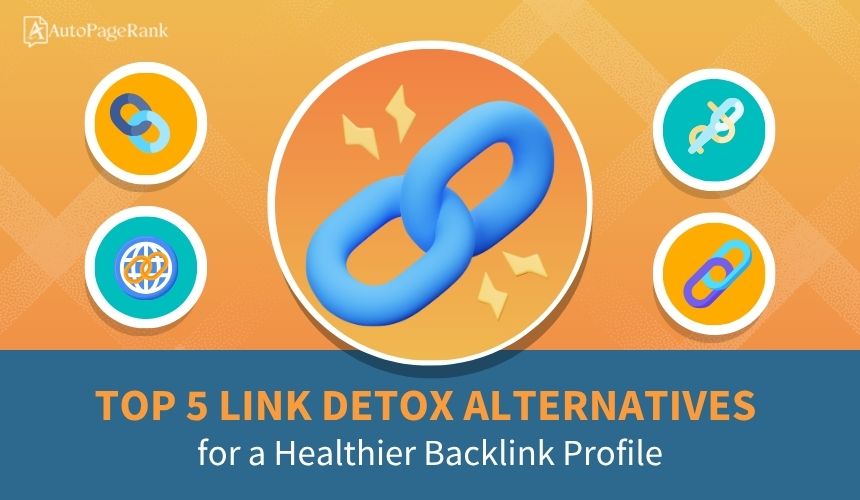 Top 5 Link Detox Alternatives for a Healthier Backlink Profile