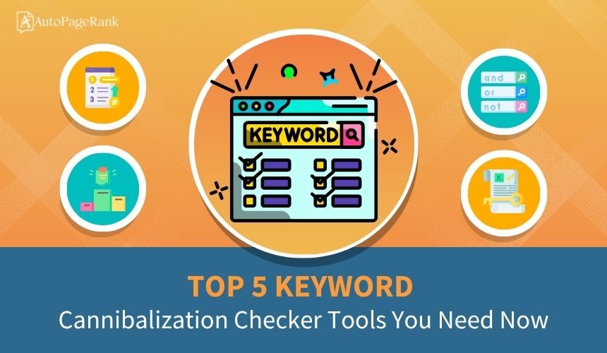 Top 5 Keyword Cannibalization Checker Tools You Need Now