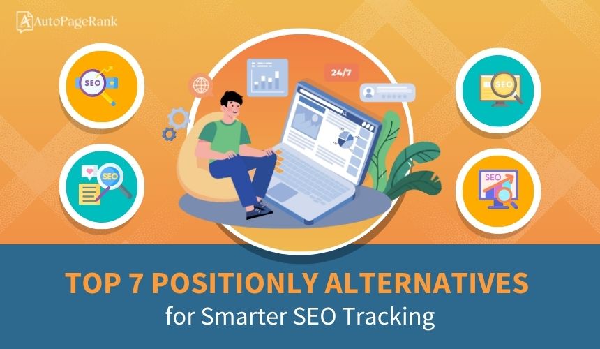 Top 7 Positionly Alternatives for Smarter SEO Tracking