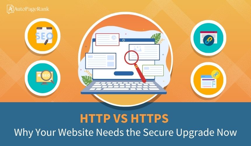 HTTP vs HTTPS: Why Your Website Needs the Secure Upgrade Now