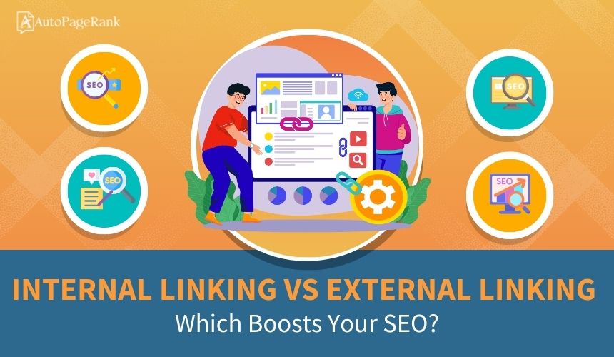 Internal Linking vs External Linking: Which Boosts Your SEO?