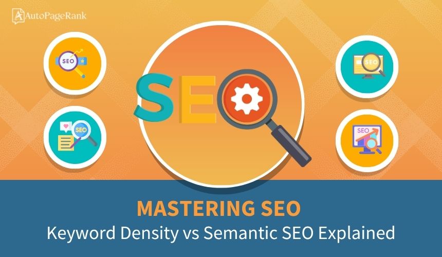 Mastering SEO: Keyword Density vs Semantic SEO Explained