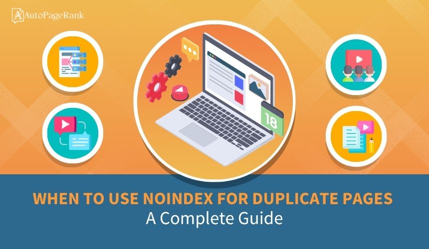 When to Use Noindex for Duplicate Pages: A Complete Guide