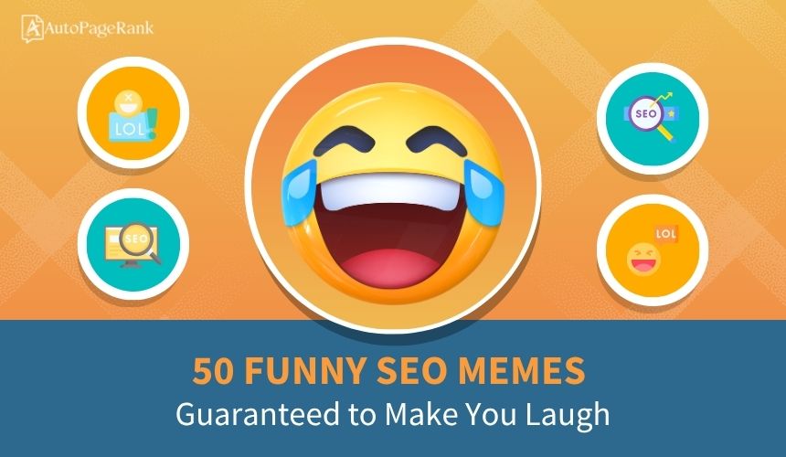 50 Funny SEO Memes Guaranteed to Make You Laugh