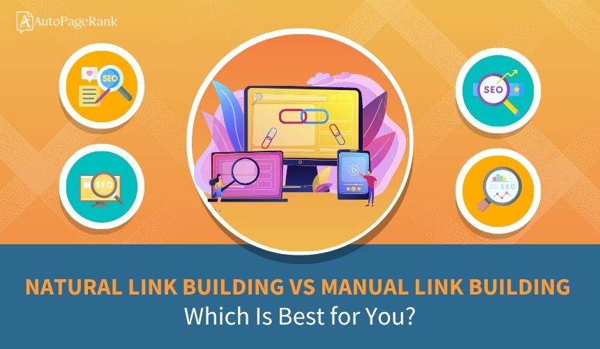 Natural Link Building vs Manual Link Building: Which Is Best for You?
