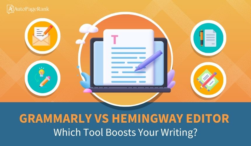 Grammarly vs Hemingway Editor: Which Tool Boosts Your Writing?