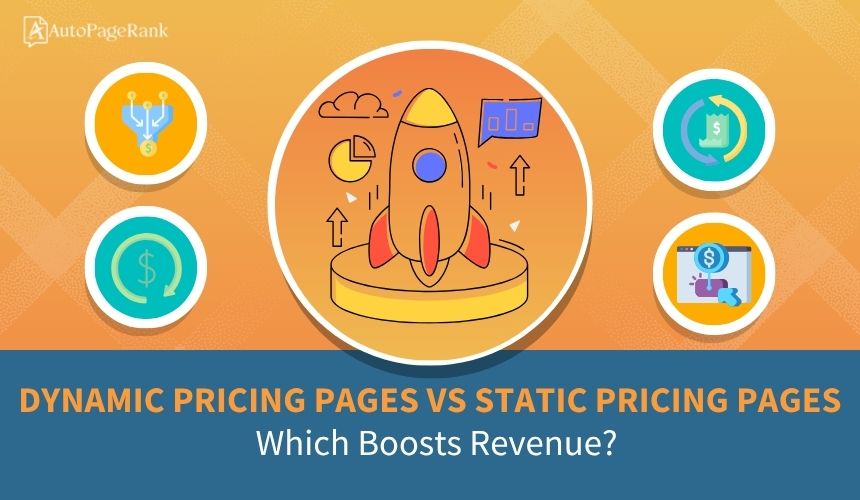 Dynamic Pricing Pages vs Static Pricing Pages: Which Boosts Revenue?