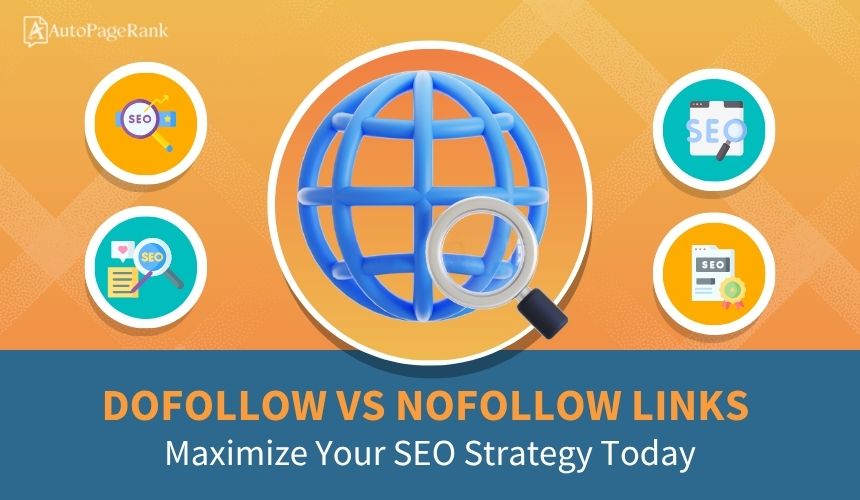 Dofollow vs Nofollow Links: Maximize Your SEO Strategy Today