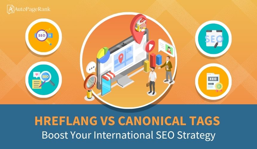 Hreflang vs Canonical Tags: Boost Your International SEO Strategy