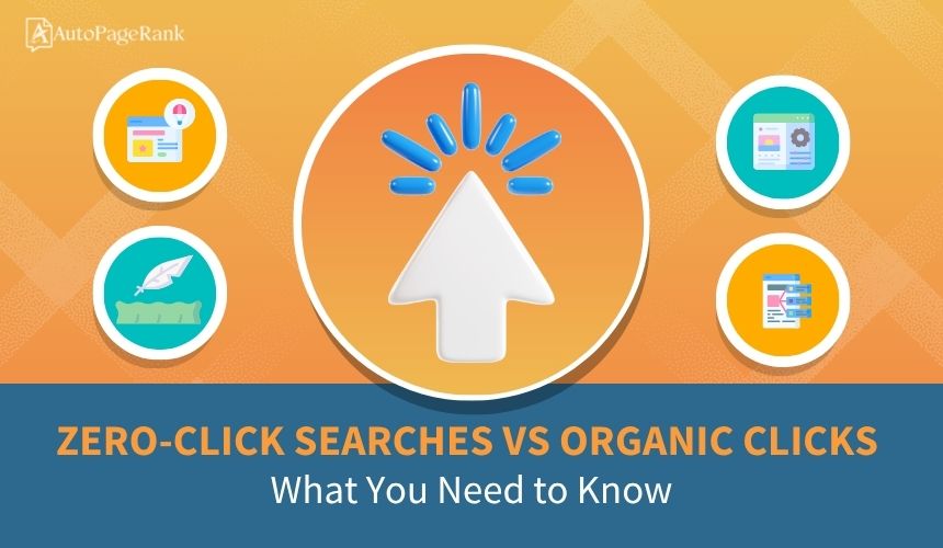 Zero-Click Searches vs Organic Clicks: What You Need to Know