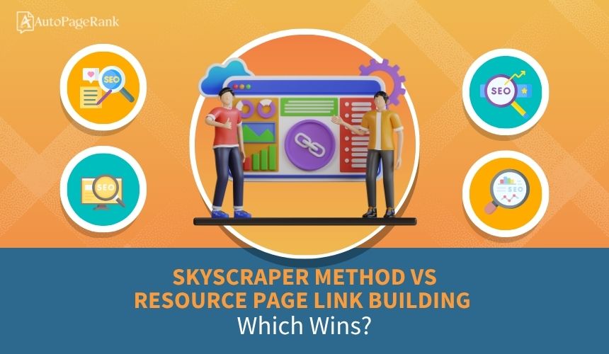 Skyscraper Method vs Resource Page Link Building: Which Wins?
